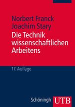 Die Technik wissenschaftlichen Arbeitens Cover des Buches Die Technik wissenschaftlichen Arbeitens (ISBN: 9783825240400)