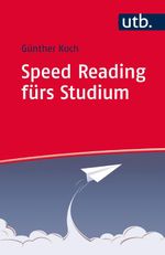 Speed Reading fürs Studium Cover des Buches Speed Reading fürs Studium (ISBN: 9783825244125)