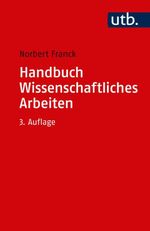 Handbuch Wissenschaftliches Arbeiten Cover des Buches Handbuch Wissenschaftliches Arbeiten (ISBN: 9783825247485)