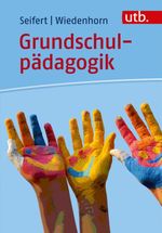 Grundschulpädagogik (utb basics, Band 4854) Cover des Buches Grundschulpädagogik (utb basics, Band 4854) (ISBN: 9783825248543)