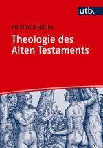 Theologie des Alten Testaments: Religionsgeschichtliche und bibelhermeneutische Perspektiven (UTB M / Uni-Taschenbücher) (Basiswissen Theologie und Religionswissenschaft) Cover des Buches Theologie des Alten Testaments: Religionsgeschichtliche und bibelhermeneutische Perspektiven (UTB M / Uni-Taschenbücher) (Basiswissen Theologie und Religionswissenschaft) (ISBN: 9783825249731)