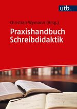 Praxishandbuch Schreibdidaktik Cover des Buches Praxishandbuch Schreibdidaktik (ISBN: 9783825252649)
