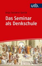 Das Seminar als Denkschule Cover des Buches Das Seminar als Denkschule (ISBN: 9783825252656)