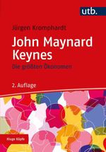 Die größten Ökonomen: John Maynard Keynes (Kluge Köpfe) Cover des Buches Die größten Ökonomen: John Maynard Keynes (Kluge Köpfe) (ISBN: 9783825252793)