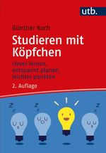 Studieren mit Köpfchen Cover des Buches Studieren mit Köpfchen (ISBN: 9783825253240)