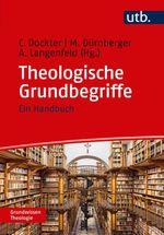 Theologische Grundbegriffe: Ein Handbuch (Grundwissen Theologie) Cover des Buches Theologische Grundbegriffe: Ein Handbuch (Grundwissen Theologie) (ISBN: 9783825253950)