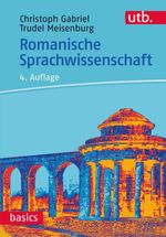 Romanische Sprachwissenschaft (utb basics) Cover des Buches Romanische Sprachwissenschaft (utb basics) (ISBN: 9783825257798)