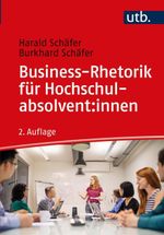 Business-Rhetorik für Hochschulabsolvent:innen Cover des Buches Business-Rhetorik für Hochschulabsolvent:innen (ISBN: 9783825257842)