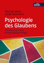 Psychologie des Glaubens: Einführung in die Religionspsychologie Cover des Buches Psychologie des Glaubens: Einführung in die Religionspsychologie (ISBN: 9783825260569)