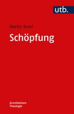 Schöpfung (Grundwissen Theologie) Cover des Buches Schöpfung (Grundwissen Theologie) (ISBN: 9783825260651)