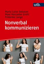 Nonverbal kommunizieren Cover des Buches Nonverbal kommunizieren (ISBN: 9783825261092)