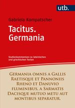Tacitus. Germania: Studienkommentar (- Studienkommentare zu lateinischen und griechischen Texten) Cover des Buches Tacitus. Germania: Studienkommentar (- Studienkommentare zu lateinischen und griechischen Texten) (ISBN: 9783825261658)