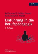 Einführung in die Berufspädagogik (Einführungstexte Erziehungswissenschaft) Cover des Buches Einführung in die Berufspädagogik (Einführungstexte Erziehungswissenschaft) (ISBN: 9783825285104)