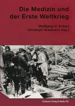 Die Medizin und der Erste Weltkrieg Cover des Buches Die Medizin und der Erste Weltkrieg (ISBN: 9783825500665)