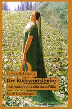 Der Rückwärtsläufer und andere aussichtslose Fälle Cover des Buches Der Rückwärtsläufer und andere aussichtslose Fälle (ISBN: 9783826096860)