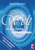 Die Welt als Ewig-Gleiches und Ewig-Bewegtes Cover des Buches Die Welt als Ewig-Gleiches und Ewig-Bewegtes (ISBN: 9783828030374)