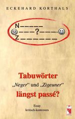 Tabuwörter "Neger" und "Zigeuner" längst passé? Cover des Buches Tabuwörter "Neger" und "Zigeuner" längst passé? (ISBN: 9783828039575)