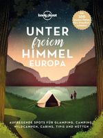LONELY PLANET Bildband Unter freiem Himmel Europa Cover des Buches LONELY PLANET Bildband Unter freiem Himmel Europa (ISBN: 9783829731966)