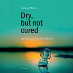 Dry, but not cured Cover des Buches Dry, but not cured (ISBN: 9783830192947)