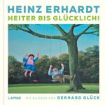 Heinz Erhardt: Heiter bis Glücklich Cover des Buches Heinz Erhardt: Heiter bis Glücklich (ISBN: 9783830337232)