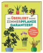 So überlebt deine Zimmerpflanze garantiert Cover des Buches So überlebt deine Zimmerpflanze garantiert (ISBN: 9783831050840)