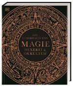Die Geschichte von Magie, Hexerei & Okkultem Cover des Buches Die Geschichte von Magie, Hexerei & Okkultem (ISBN: 9783831051618)