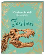 Wundervolle Welt - Kleine Schätze. Fossilien Cover des Buches Wundervolle Welt - Kleine Schätze. Fossilien (ISBN: 9783831053636)