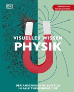 Visuelles Wissen. Physik Cover des Buches Visuelles Wissen. Physik (ISBN: 9783831084548)