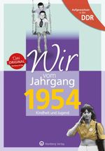 Aufgewachsen in der DDR - Wir vom Jahrgang 1954 - Kindheit und Jugend Cover des Buches Aufgewachsen in der DDR - Wir vom Jahrgang 1954 - Kindheit und Jugend (ISBN: 9783831331543)