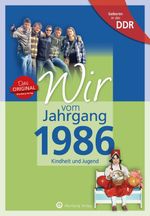 Geboren in der DDR - Wir vom Jahrgang 1986 - Kindheit und Jugend Cover des Buches Geboren in der DDR - Wir vom Jahrgang 1986 - Kindheit und Jugend (ISBN: 9783831331864)