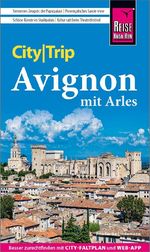 Reise Know-How CityTrip Avignon mit Arles Cover des Buches Reise Know-How CityTrip Avignon mit Arles (ISBN: 9783831781218)
