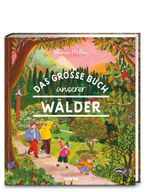 Das große Buch unserer Wälder Cover des Buches Das große Buch unserer Wälder (ISBN: 9783833750649)