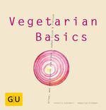 Vegetarian Basics Cover des Buches Vegetarian Basics (ISBN: 9783833830211)