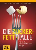 Die Zucker-Fett-Falle Cover des Buches Die Zucker-Fett-Falle (ISBN: 9783833830983)