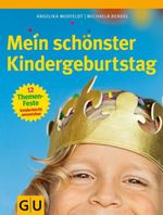 Mein schönster Kindergeburtstag Cover des Buches Mein schönster Kindergeburtstag (ISBN: 9783833831232)