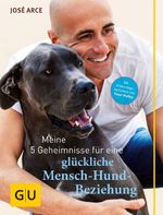 Meine 5 Geheimnisse für eine glückliche Mensch-Hund-Beziehung Cover des Buches Meine 5 Geheimnisse für eine glückliche Mensch-Hund-Beziehung (ISBN: 9783833836817)