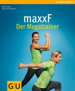 maxxF - Der Megatrainer Cover des Buches maxxF - Der Megatrainer (ISBN: 9783833841026)