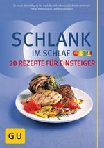 Schlank im Schlaf – 20 Rezepte für Einsteiger Cover des Buches Schlank im Schlaf – 20 Rezepte für Einsteiger (ISBN: 9783833842481)