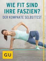 Wie fit sind Ihre Faszien? Cover des Buches Wie fit sind Ihre Faszien? (ISBN: 9783833850455)