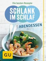 Schlank im Schlaf Abendessen Cover des Buches Schlank im Schlaf Abendessen (ISBN: 9783833850516)