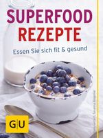 Superfood Rezepte Cover des Buches Superfood Rezepte (ISBN: 9783833850547)