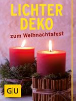 Lichter-Deko zum Weihnachtsfest Cover des Buches Lichter-Deko zum Weihnachtsfest (ISBN: 9783833853876)