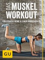 Das Muskel-Workout für straffe Beine und einen knackigen Po Cover des Buches Das Muskel-Workout für straffe Beine und einen knackigen Po (ISBN: 9783833856624)