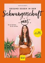 Gesund essen in der Schwangerschaft Cover des Buches Gesund essen in der Schwangerschaft (ISBN: 9783833878787)