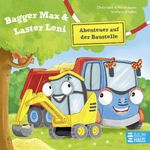 Bagger Max und Laster Leni - Abenteuer auf der Baustelle Cover des Buches Bagger Max und Laster Leni - Abenteuer auf der Baustelle (ISBN: 9783833911378)