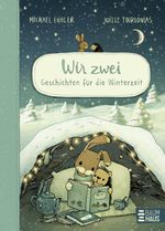 WIR ZWEI - Geschichten für die Winterzeit Cover des Buches WIR ZWEI - Geschichten für die Winterzeit (ISBN: 9783833911569)