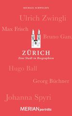 Zürich. Eine Stadt in Biographien Cover des Buches Zürich. Eine Stadt in Biographien (ISBN: 9783834215468)