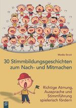 30 Stimmbildungsgeschichten zum Nach- und Mitmachen Cover des Buches 30 Stimmbildungsgeschichten zum Nach- und Mitmachen (ISBN: 9783834625052)