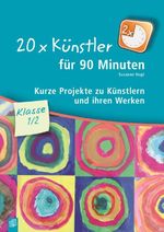 20 x Künstler für 90 Minuten - Klasse 1/2 Cover des Buches 20 x Künstler für 90 Minuten - Klasse 1/2 (ISBN: 9783834627483)