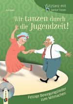 Wir tanzen durch die Jugendzeit! Cover des Buches Wir tanzen durch die Jugendzeit! (ISBN: 9783834641458)